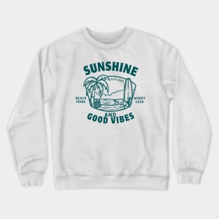 Sunshine and Good Vibes - Summer Time Cool Saying - Summer Vacation Positive Vibes | Summer Paradise Crewneck Sweatshirt